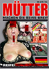 Mütter machen die Beine breit Mütter machen die Beine breit
