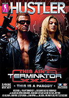 This Ain\'t Terminator XXX This Ain\'t Terminator XXX
