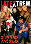 Latextrem: Rubber World Latextrem: Rubber World