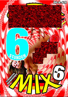 Sex-Mix 6 - 6 Stunden Sex-Mix 6 - 6 Stunden