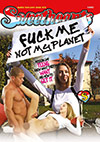 Fuck Me Not My Planet Fuck Me Not My Planet
