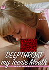 Deepthroat My Teenie Mouth Deepthroat My Teenie Mouth