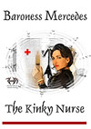 Baroness Mercedes: The Kinky Nurse Baroness Mercedes: The Kinky Nurse