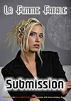 La Femme Fatale: Submission La Femme Fatale: Submission