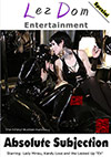 Lez Dom Entertainment: Absolute Subjection Lez Dom Entertainment: Absolute Subjection