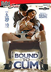Bound To Cum - 2 Disc Set Bound To Cum - 2 Disc Set