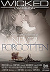 Never Forgotten Never Forgotten