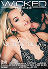 Too Little Too Late Too Little Too Late