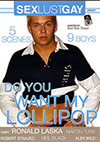 Do You Want My Lollipop Do You Want My Lollipop