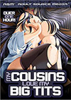 My Cousins Love My Big Tits My Cousins Love My Big Tits