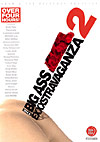 The Big Ass Anal Exxxtravaganza 2 The Big Ass Anal Exxxtravaganza 2