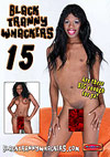 Black Tranny Whackers 15 Black Tranny Whackers 15