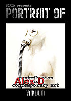 Portrait of Alex D: Vakuum Portrait of Alex D: Vakuum