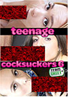 Teenage Cocksuckers 6 Teenage Cocksuckers 6