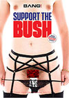 Support The Bush Support The Bush